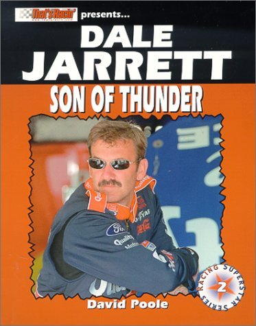 Dale Jarrett : Son of Thunder (Stock Car Racing Superstar)